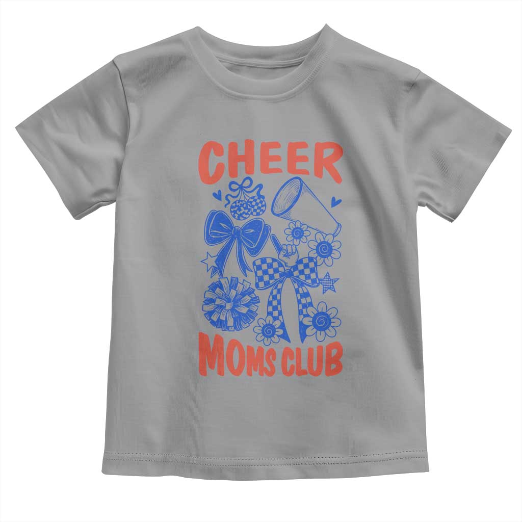 Cheer Moms Club Toddler T Shirt Funny Cheerleading Mom Mother’s Day Gift TS14 Sport Gray Print Your Wear
