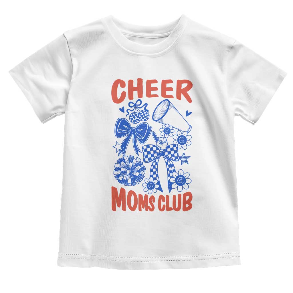 Cheer Moms Club Toddler T Shirt Funny Cheerleading Mom Mother’s Day Gift TS14 White Print Your Wear