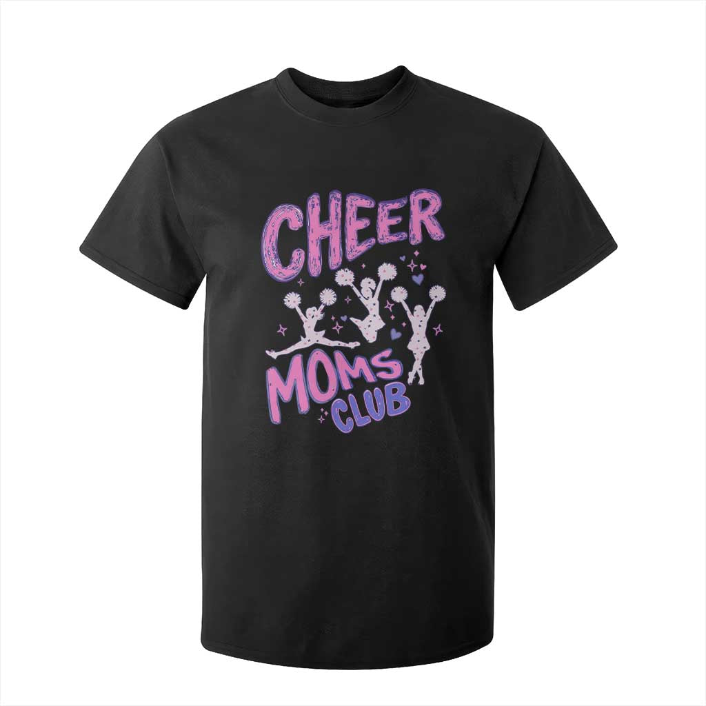Cheer Moms Club T Shirt For Kid Cheerleader Mom Mother’s Day Gift TS14 Black Print Your Wear