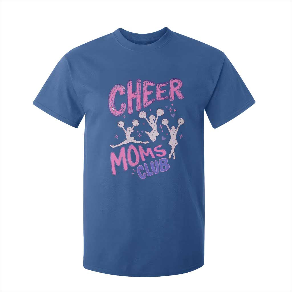 Cheer Moms Club T Shirt For Kid Cheerleader Mom Mother’s Day Gift TS14 Royal Blue Print Your Wear