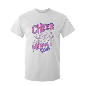 Cheer Moms Club T Shirt For Kid Cheerleader Mom Mother’s Day Gift TS14 White Print Your Wear