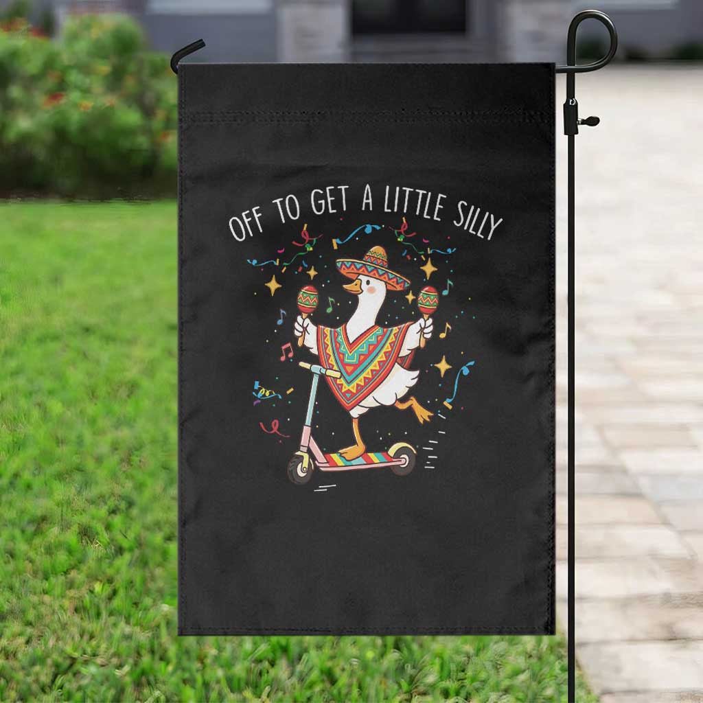 Silly Goose Cinco De Mayo Garden Flag Off To Get A Little Silly TS14 Print Your Wear