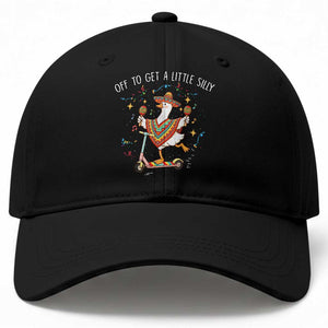 Silly Goose Cinco De Mayo Baseball Cap Off To Get A Little Silly TS14 Print Your Wear