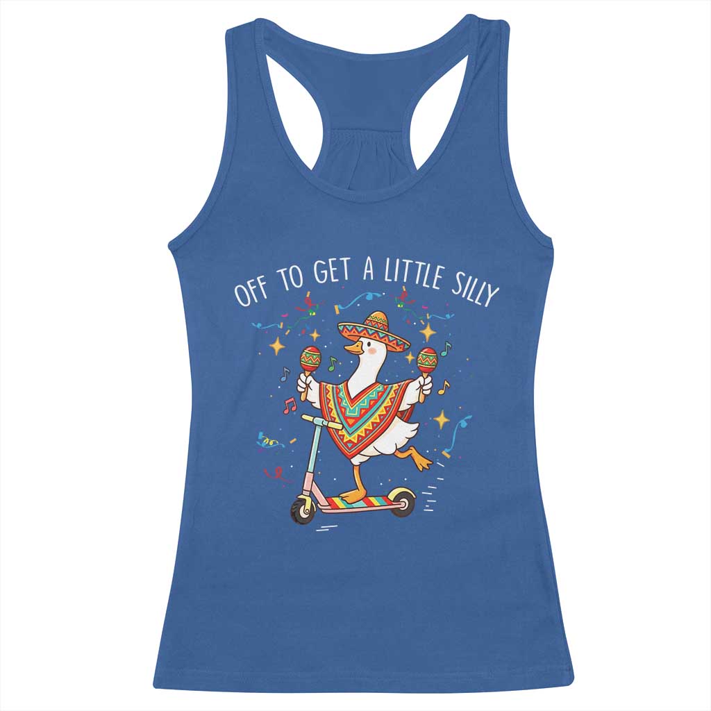 Silly Goose Cinco De Mayo Racerback Tank Top Off To Get A Little Silly TS14 Royal Blue Print Your Wear