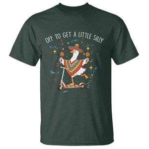 Silly Goose Cinco De Mayo T Shirt Off To Get A Little Silly TS14 Dark Forest Green Print Your Wear