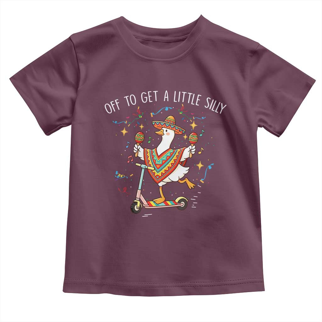 Silly Goose Cinco De Mayo Toddler T Shirt Off To Get A Little Silly TS14 Maroon Print Your Wear