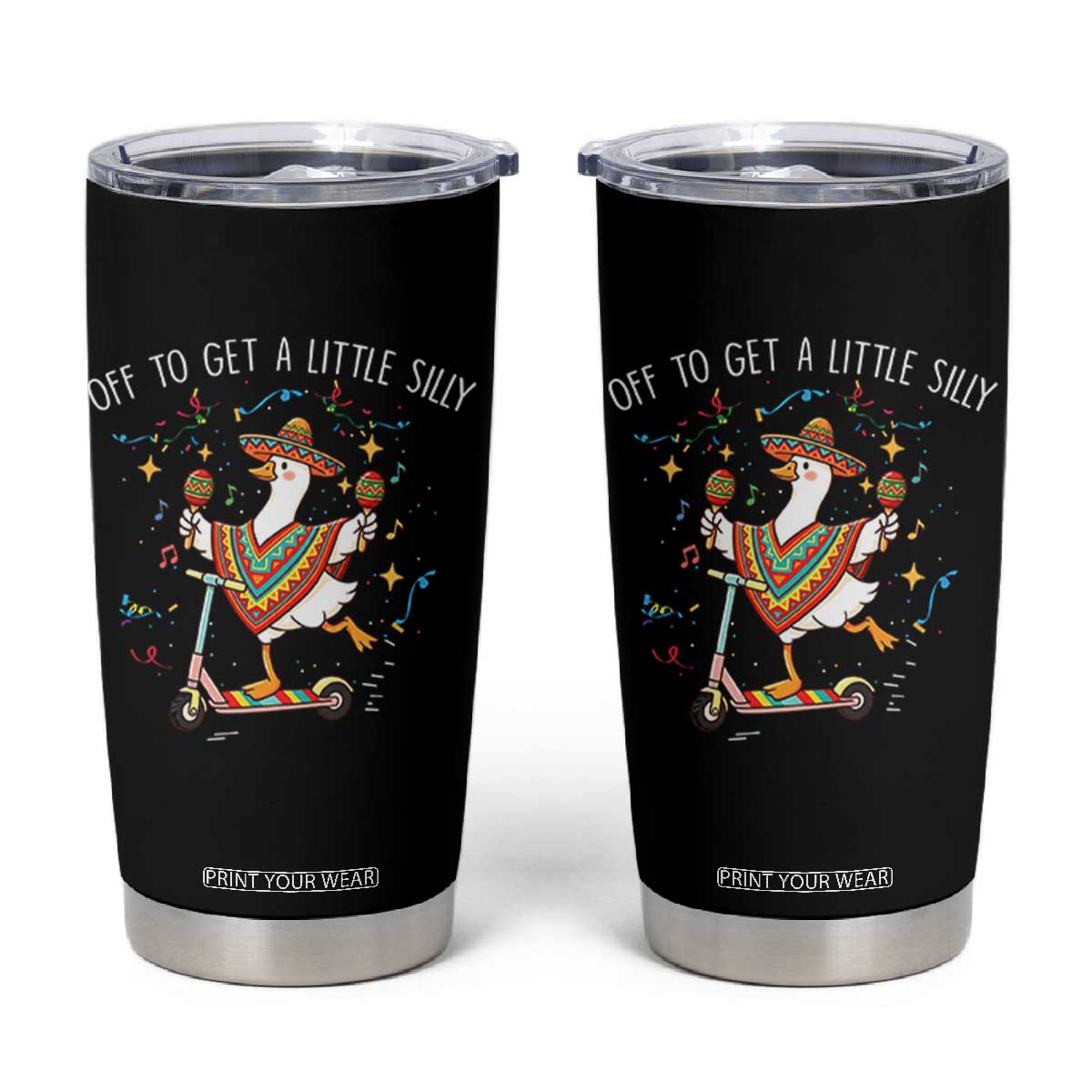 Silly Goose Cinco De Mayo Tumbler Cup Off To Get A Little Silly TS14 Black Print Your Wear