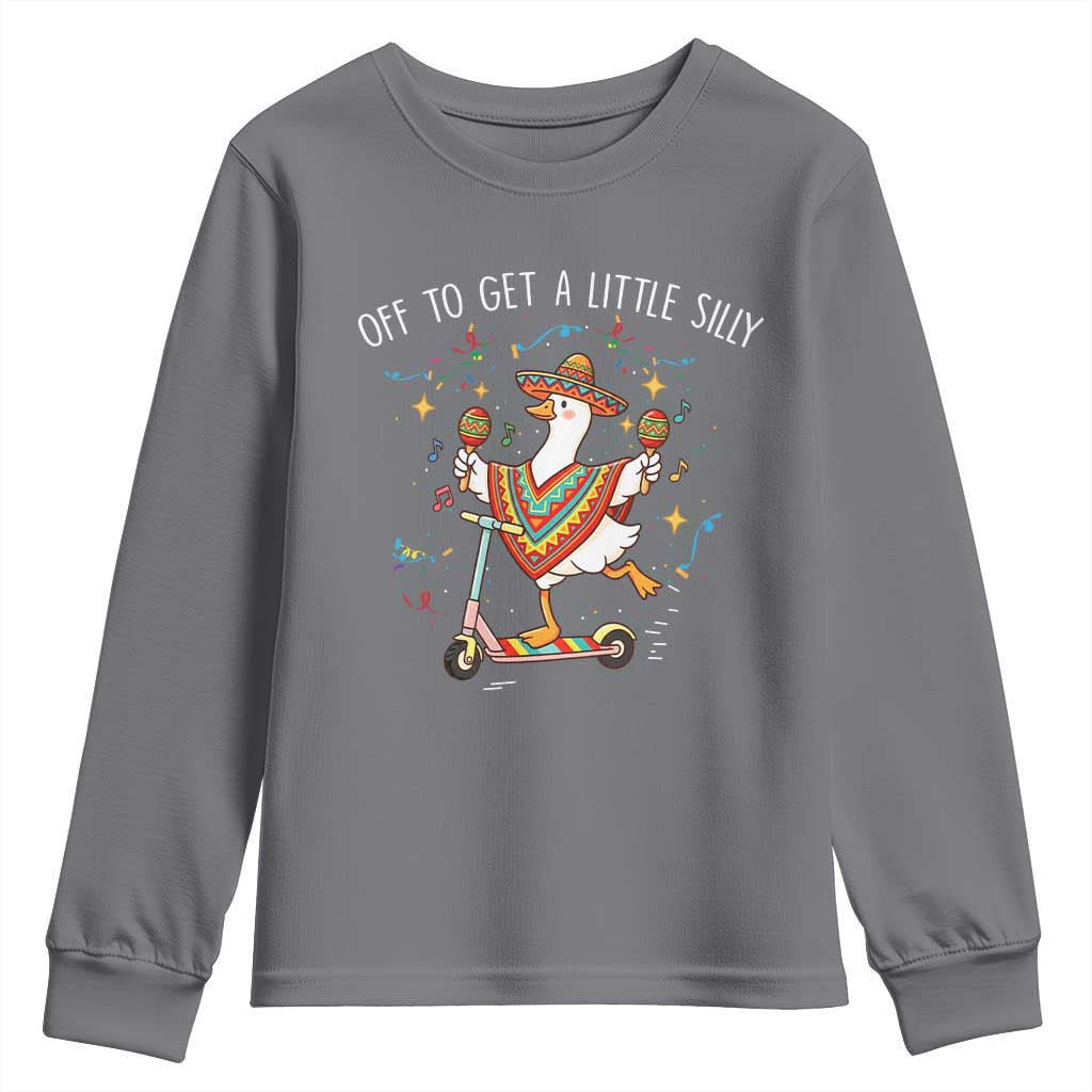 Silly Goose Cinco De Mayo Youth Sweatshirt Off To Get A Little Silly TS14 Charcoal Print Your Wear