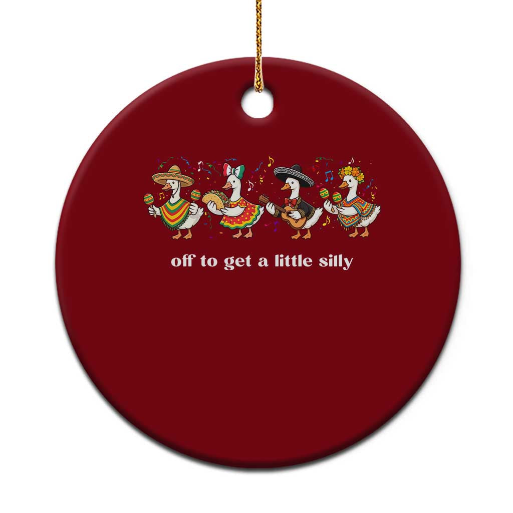 Funny Silly Goose Cinco De Mayo Ceramic Ornament Off To Get A Little Silly TS14 1pc Red Print Your Wear