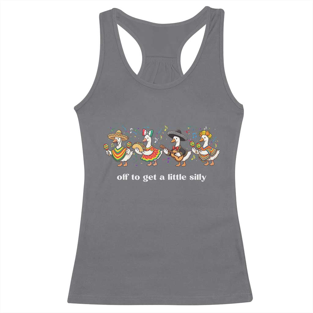 Funny Silly Goose Cinco De Mayo Racerback Tank Top Off To Get A Little Silly TS14 Charcoal Print Your Wear