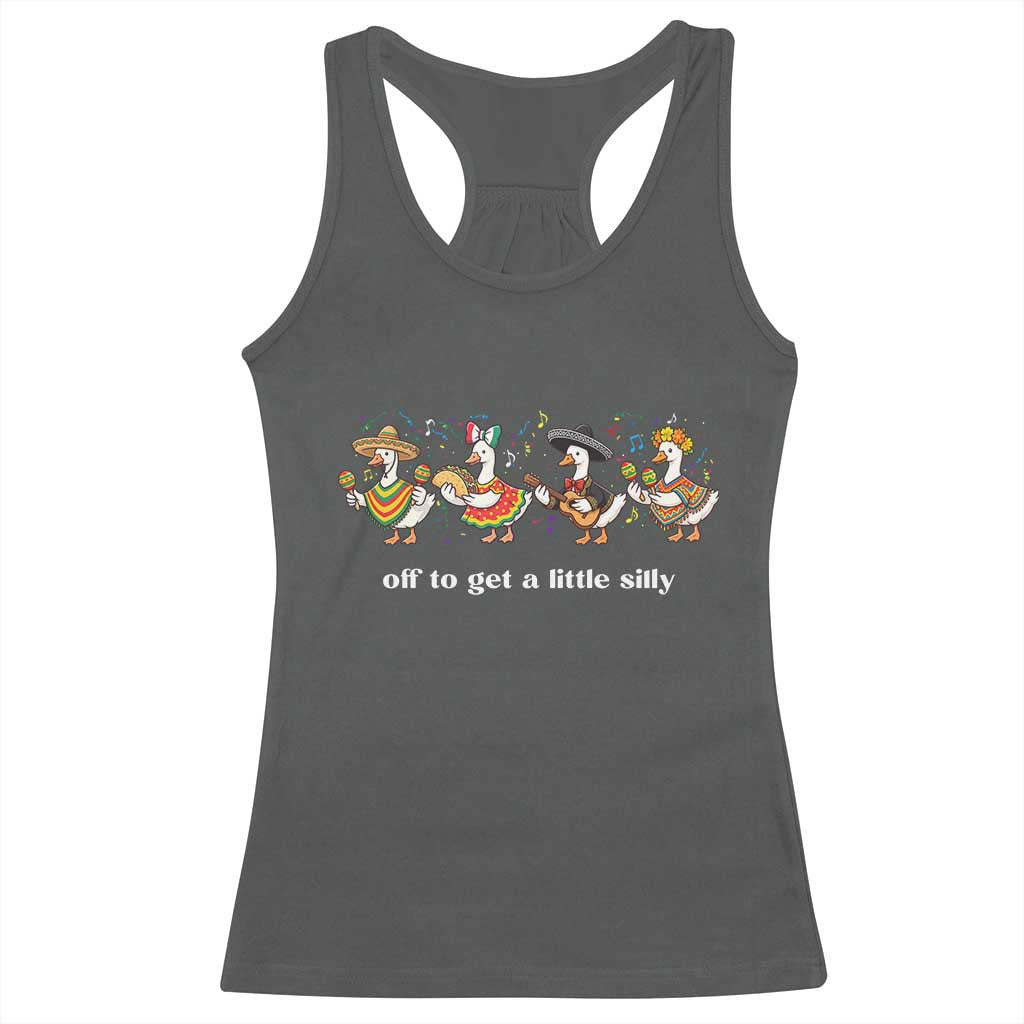 Funny Silly Goose Cinco De Mayo Racerback Tank Top Off To Get A Little Silly TS14 Dark Heather Print Your Wear