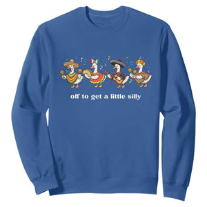 Funny Silly Goose Cinco De Mayo Sweatshirt Off To Get A Little Silly TS14 Royal Blue Print Your Wear