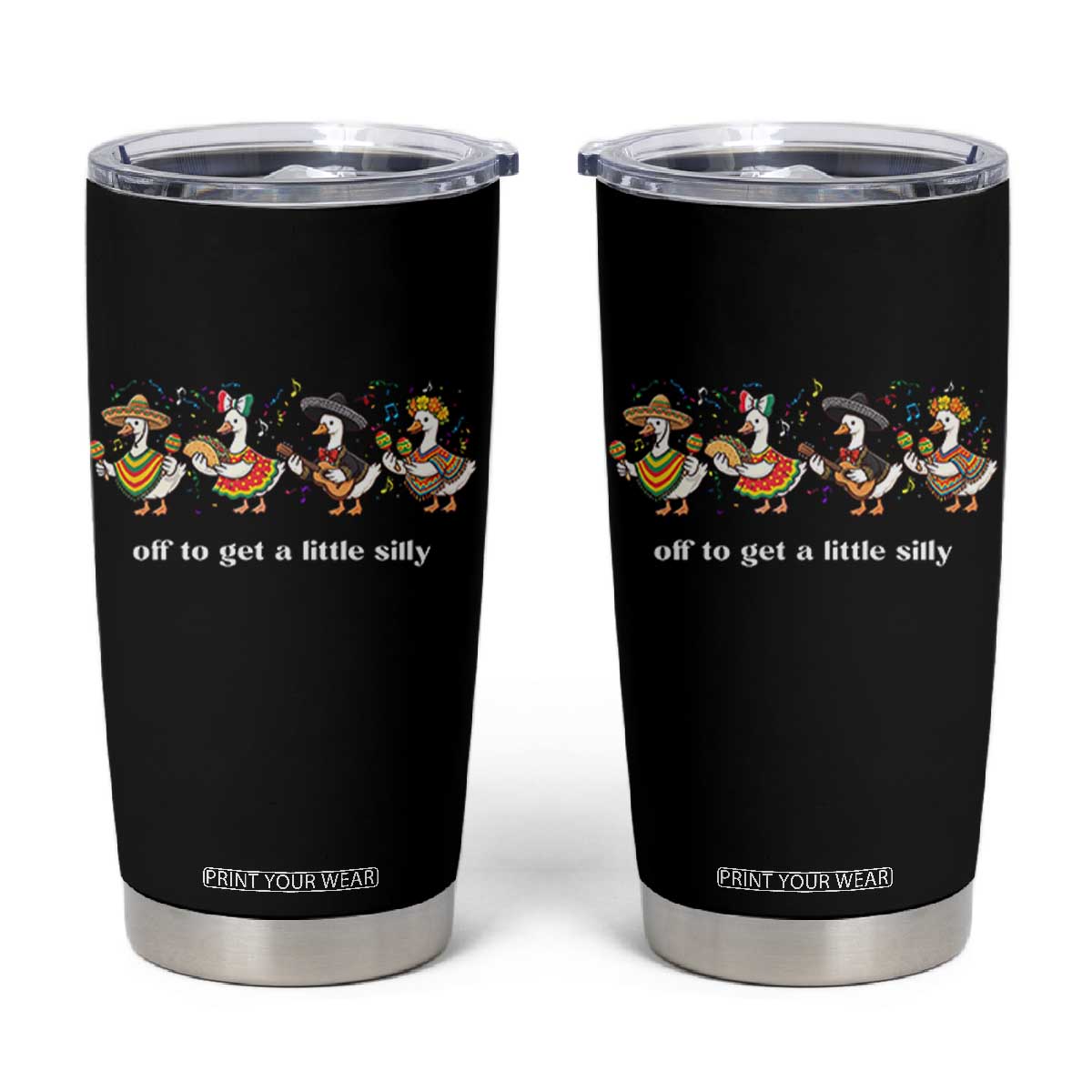 Funny Silly Goose Cinco De Mayo Tumbler Cup Off To Get A Little Silly TS14 Black Print Your Wear