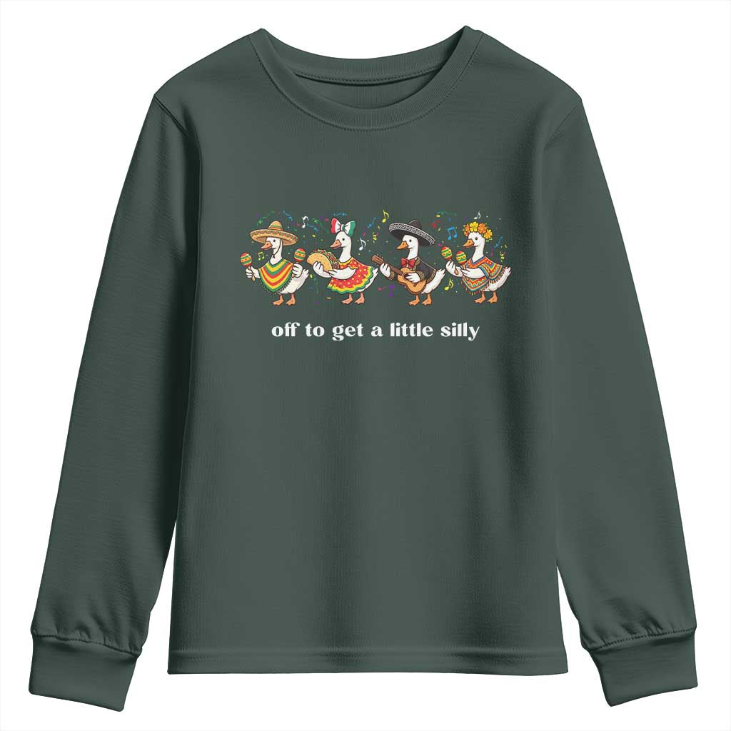 Funny Silly Goose Cinco De Mayo Youth Sweatshirt Off To Get A Little Silly TS14 Dark Forest Green Print Your Wear