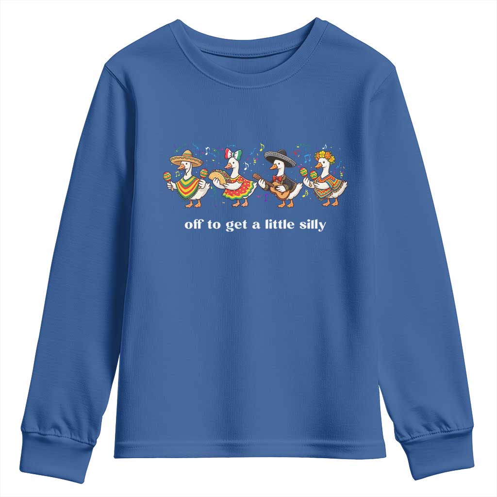 Funny Silly Goose Cinco De Mayo Youth Sweatshirt Off To Get A Little Silly TS14 Royal Blue Print Your Wear