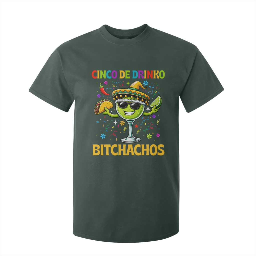 Cinco De Drinko Bitchachos T Shirt For Kid Funny Margarita Cinco De Mayo Mexican Fiesta TS14 Dark Forest Green Print Your Wear