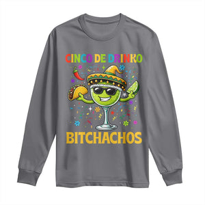 Cinco De Drinko Bitchachos Long Sleeve Shirt Funny Margarita Cinco De Mayo Mexican Fiesta TS14 Charcoal Print Your Wear