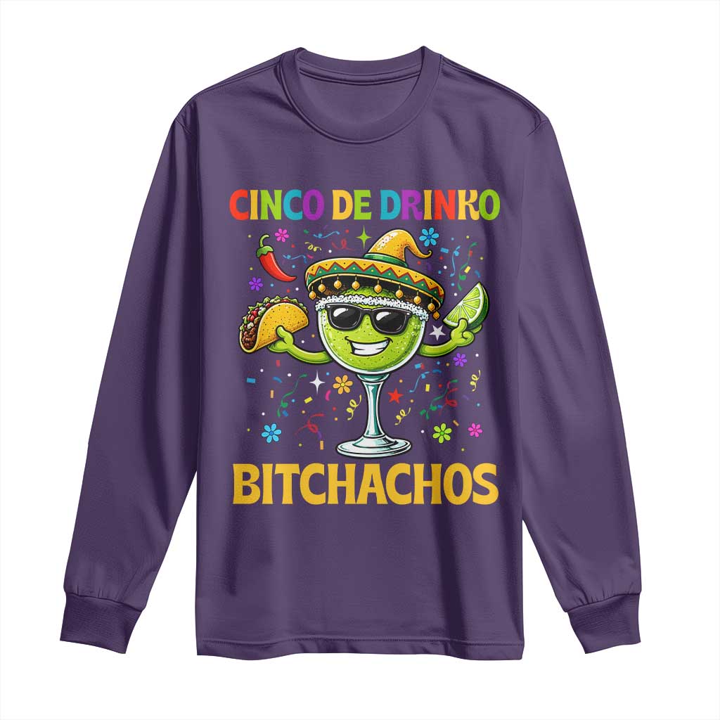 Cinco De Drinko Bitchachos Long Sleeve Shirt Funny Margarita Cinco De Mayo Mexican Fiesta TS14 Purple Print Your Wear