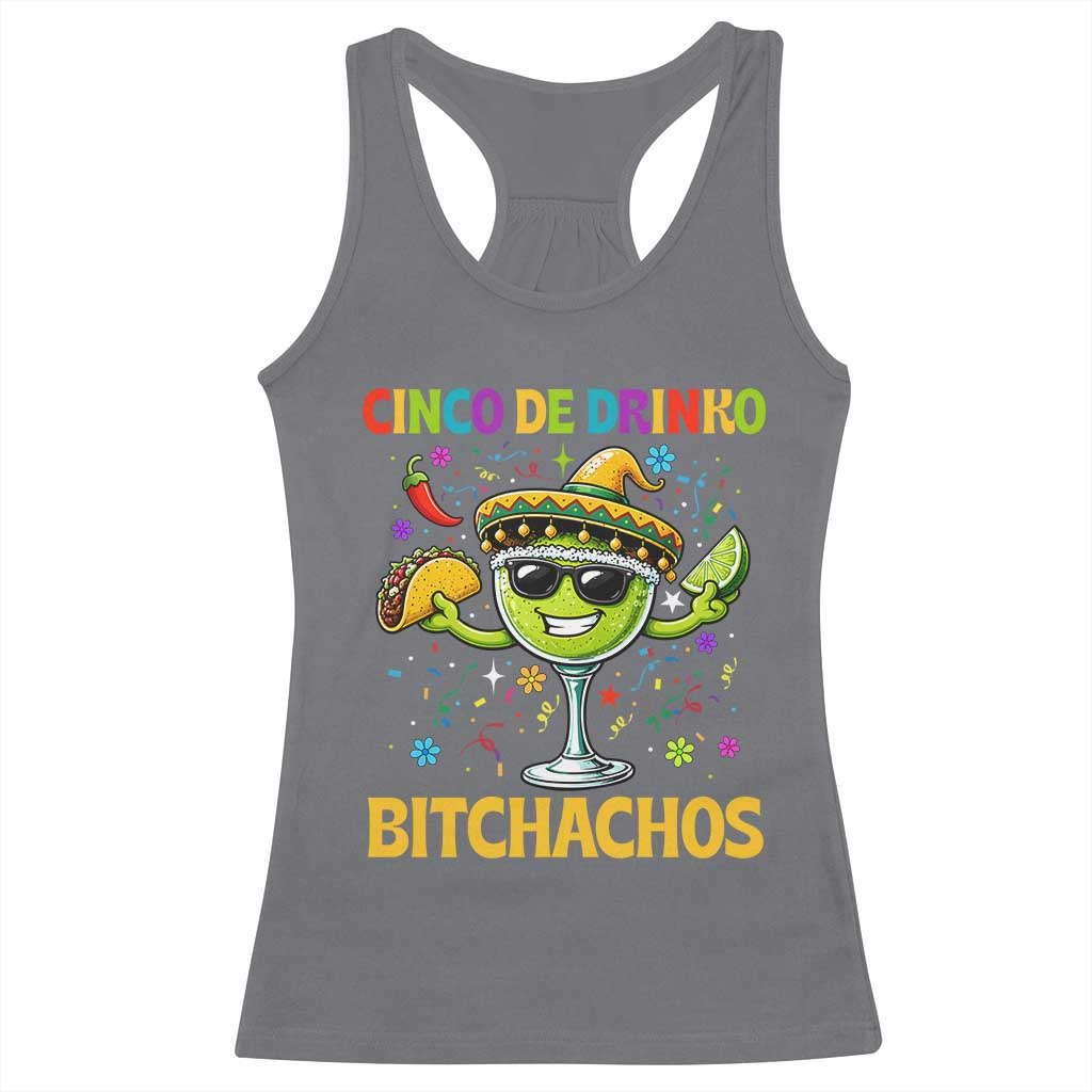 Cinco De Drinko Bitchachos Racerback Tank Top Funny Margarita Cinco De Mayo Mexican Fiesta TS14 Charcoal Print Your Wear