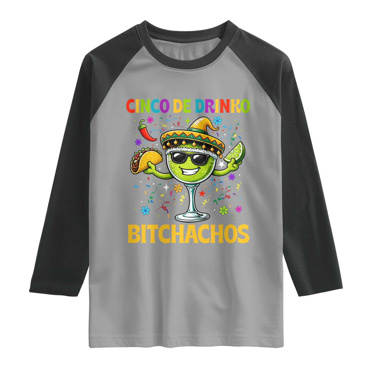 Cinco De Drinko Bitchachos Raglan Shirt Funny Margarita Cinco De Mayo Mexican Fiesta TS14 Sport Gray Black Print Your Wear