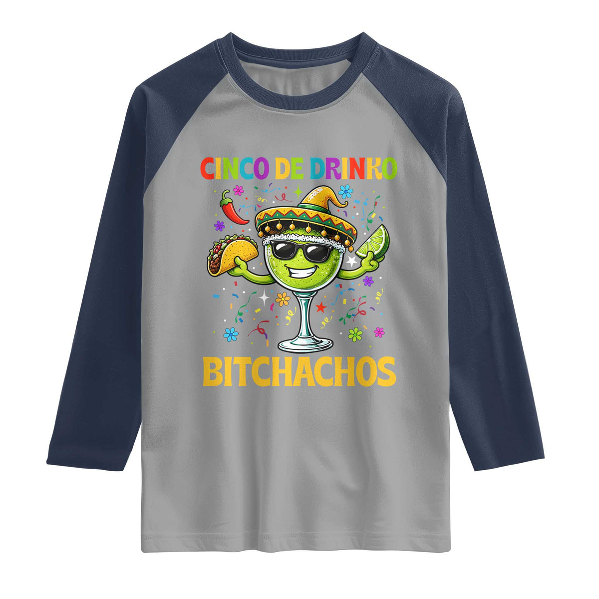 Cinco De Drinko Bitchachos Raglan Shirt Funny Margarita Cinco De Mayo Mexican Fiesta TS14 Sport Gray Navy Print Your Wear