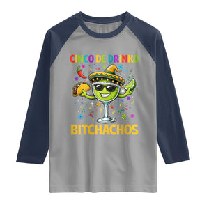 Cinco De Drinko Bitchachos Raglan Shirt Funny Margarita Cinco De Mayo Mexican Fiesta TS14 Sport Gray Navy Print Your Wear