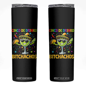 Cinco De Drinko Bitchachos Skinny Tumbler Funny Margarita Cinco De Mayo Mexican Fiesta TS14 Black Print Your Wear