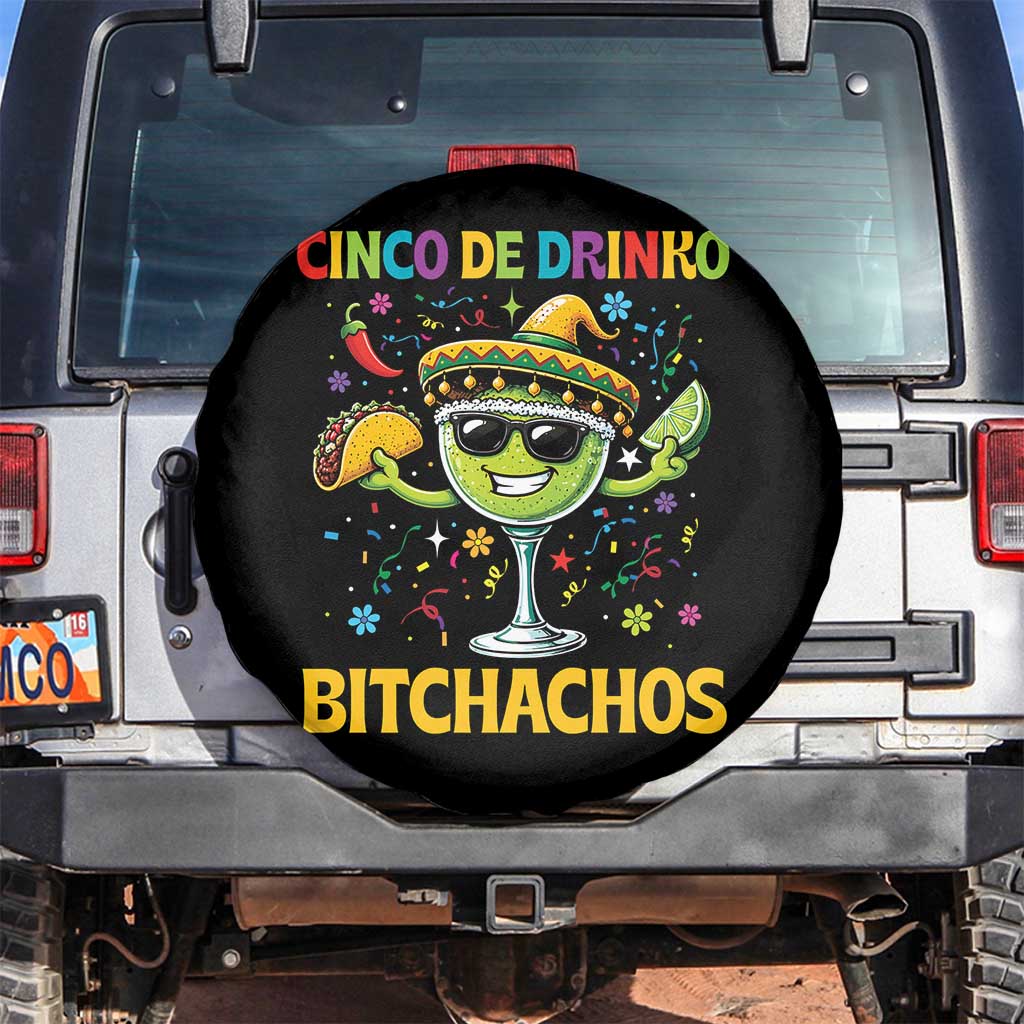 Cinco De Drinko Bitchachos Spare Tire Cover Funny Margarita Cinco De Mayo Mexican Fiesta TS14 No hole Black Print Your Wear