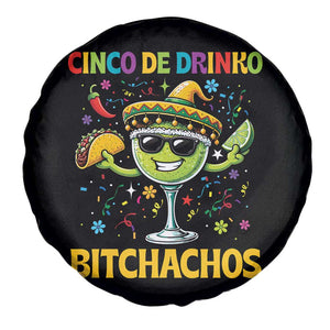 Cinco De Drinko Bitchachos Spare Tire Cover Funny Margarita Cinco De Mayo Mexican Fiesta TS14 Print Your Wear