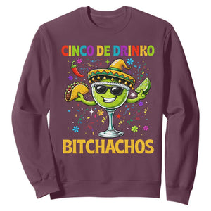 Cinco De Drinko Bitchachos Sweatshirt Funny Margarita Cinco De Mayo Mexican Fiesta TS14 Maroon Print Your Wear
