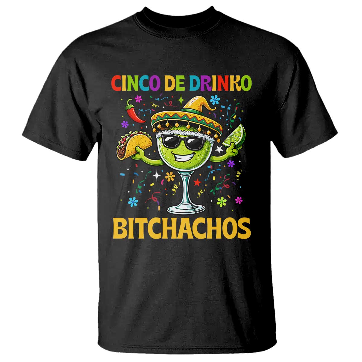 Cinco De Drinko Bitchachos T Shirt Funny Margarita Cinco De Mayo Mexican Fiesta TS14 Black Print Your Wear