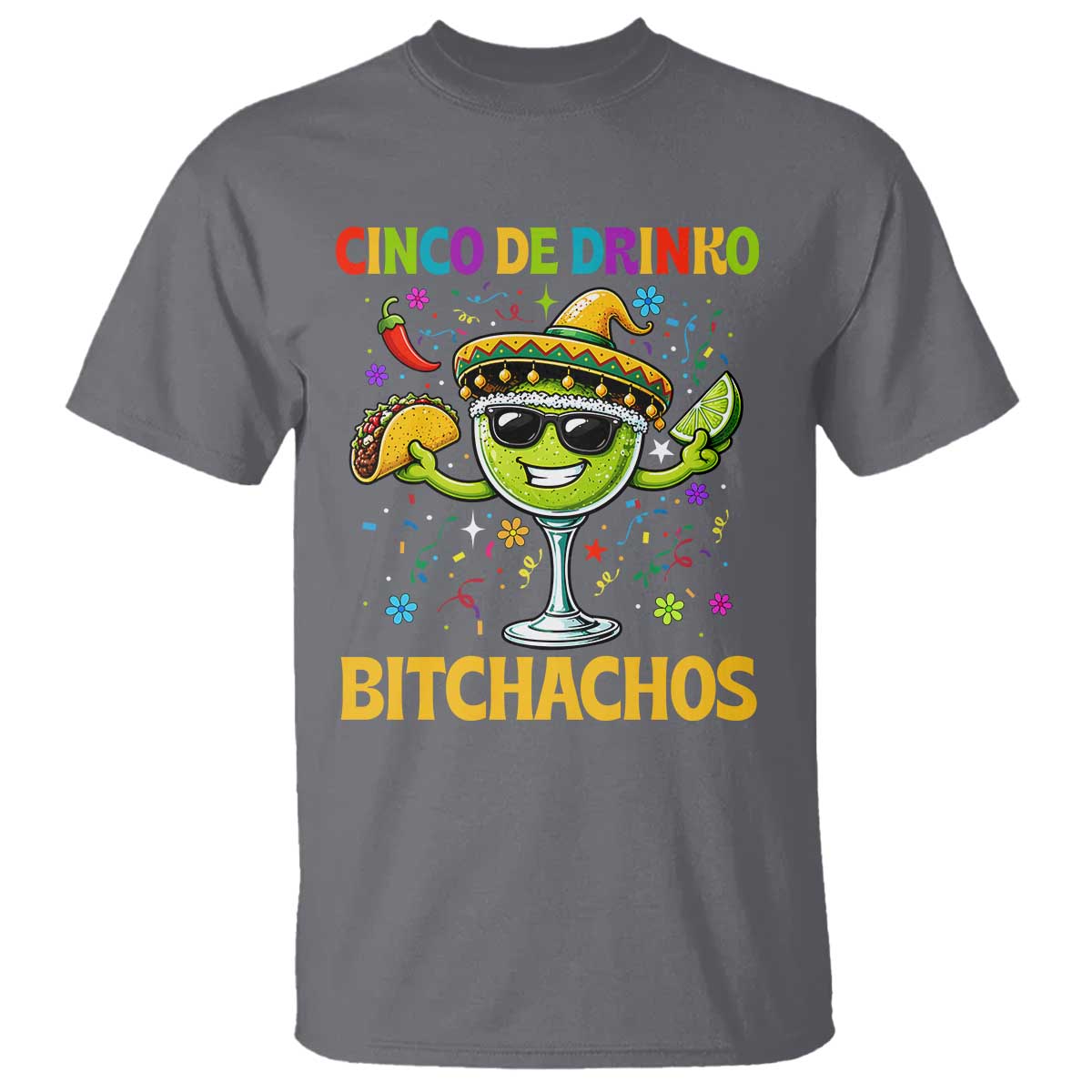 Cinco De Drinko Bitchachos T Shirt Funny Margarita Cinco De Mayo Mexican Fiesta TS14 Charcoal Print Your Wear
