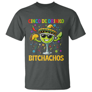 Cinco De Drinko Bitchachos T Shirt Funny Margarita Cinco De Mayo Mexican Fiesta TS14 Dark Heather Print Your Wear