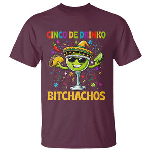 Cinco De Drinko Bitchachos T Shirt Funny Margarita Cinco De Mayo Mexican Fiesta TS14 Maroon Print Your Wear