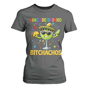 Cinco De Drinko Bitchachos T Shirt For Women Funny Margarita Cinco De Mayo Mexican Fiesta TS14 Dark Heather Print Your Wear