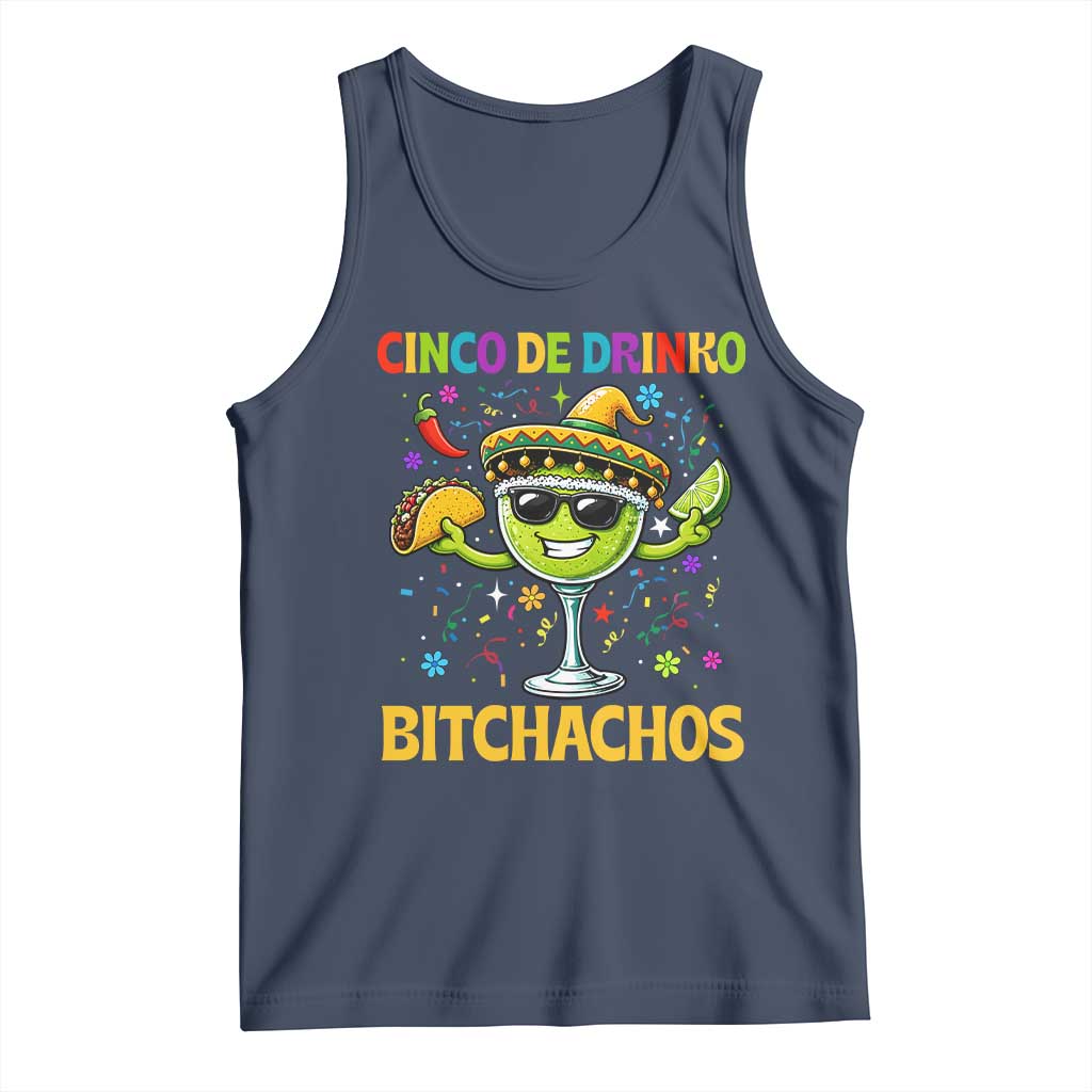 Cinco De Drinko Bitchachos Tank Top Funny Margarita Cinco De Mayo Mexican Fiesta TS14 Navy Print Your Wear