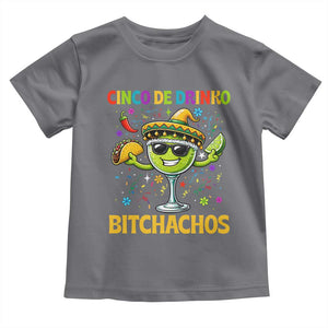 Cinco De Drinko Bitchachos Toddler T Shirt Funny Margarita Cinco De Mayo Mexican Fiesta TS14 Charcoal Print Your Wear