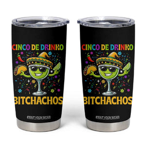 Cinco De Drinko Bitchachos Tumbler Cup Funny Margarita Cinco De Mayo Mexican Fiesta TS14 Black Print Your Wear