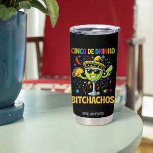 Cinco De Drinko Bitchachos Tumbler Cup Funny Margarita Cinco De Mayo Mexican Fiesta TS14 Print Your Wear