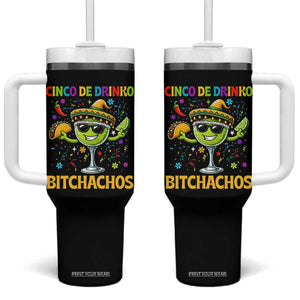 Cinco De Drinko Bitchachos Tumbler With Handle Funny Margarita Cinco De Mayo Mexican Fiesta TS14 One Size: 40 oz Black Print Your Wear
