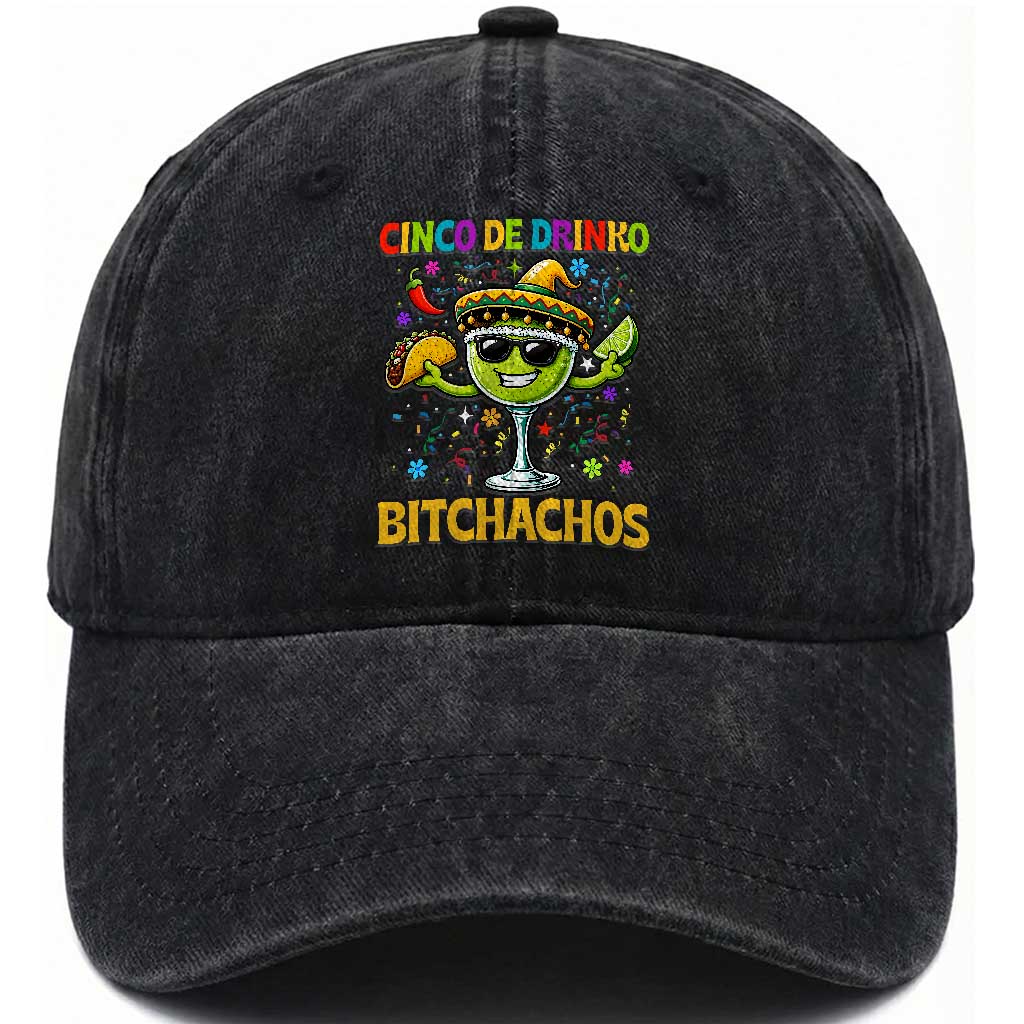 Cinco De Drinko Bitchachos Washed Cotton Baseball Cap Funny Margarita Cinco De Mayo Mexican Fiesta TS14 Print Your Wear