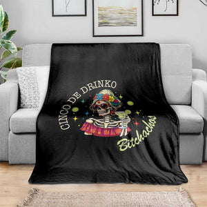 Cinco De Drinko Bitchachos Throw Blanket Funny Skeleton Drinking Margarita Fiesta Party TS14 Print Your Wear