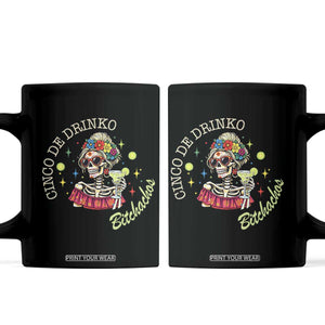 Cinco De Drinko Bitchachos Coffee Mug Funny Skeleton Drinking Margarita Fiesta Party TS14 Black Print Your Wear