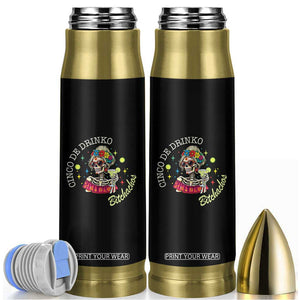 Cinco De Drinko Bitchachos Bullet Tumbler Funny Skeleton Drinking Margarita Fiesta Party TS14 Black Print Your Wear
