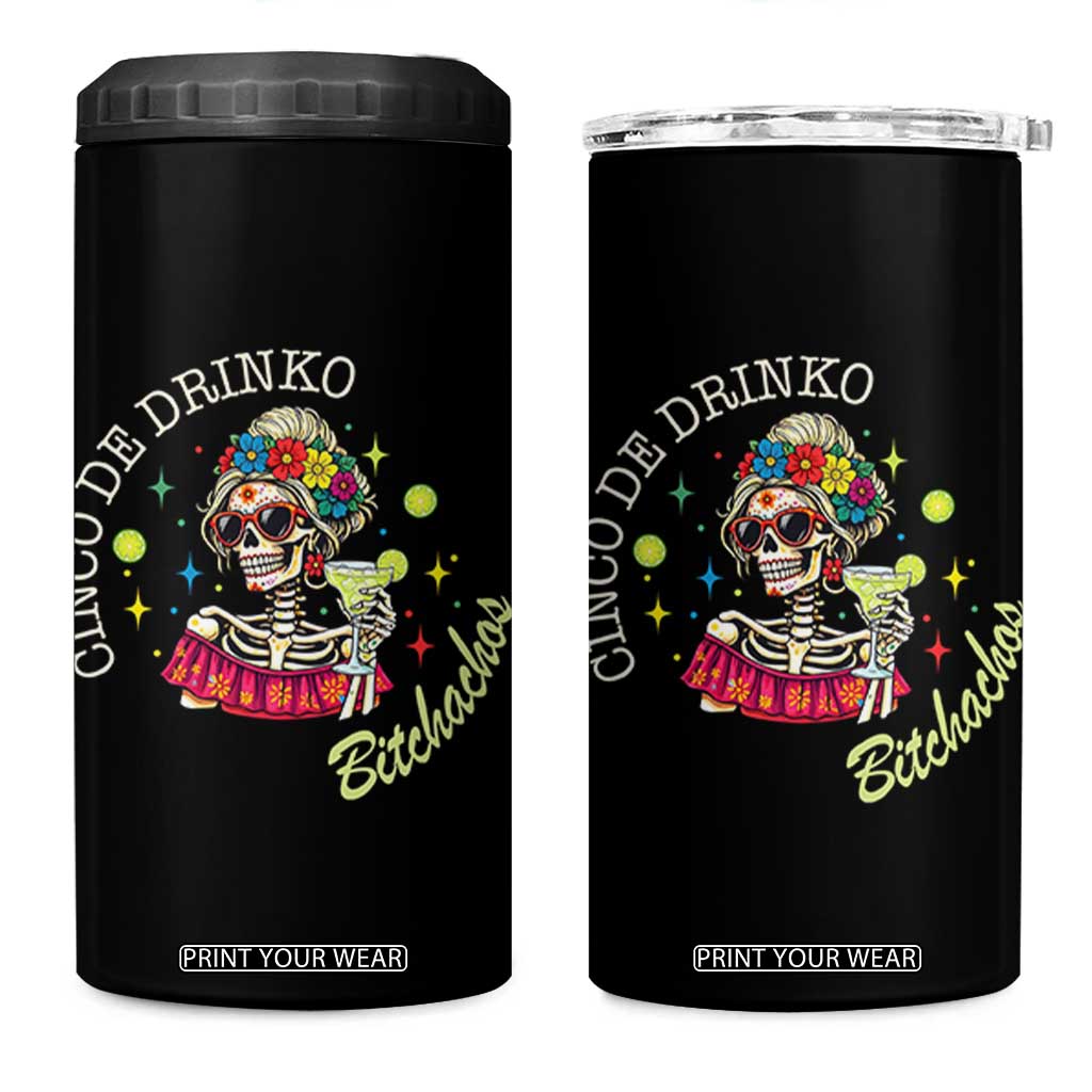 Cinco De Drinko Bitchachos 4 in 1 Can Cooler Tumbler Funny Skeleton Drinking Margarita Fiesta Party TS14 One Size: 16 oz Black Print Your Wear