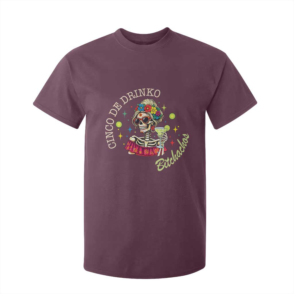 Cinco De Drinko Bitchachos T Shirt For Kid Funny Skeleton Drinking Margarita Fiesta Party TS14 Maroon Print Your Wear