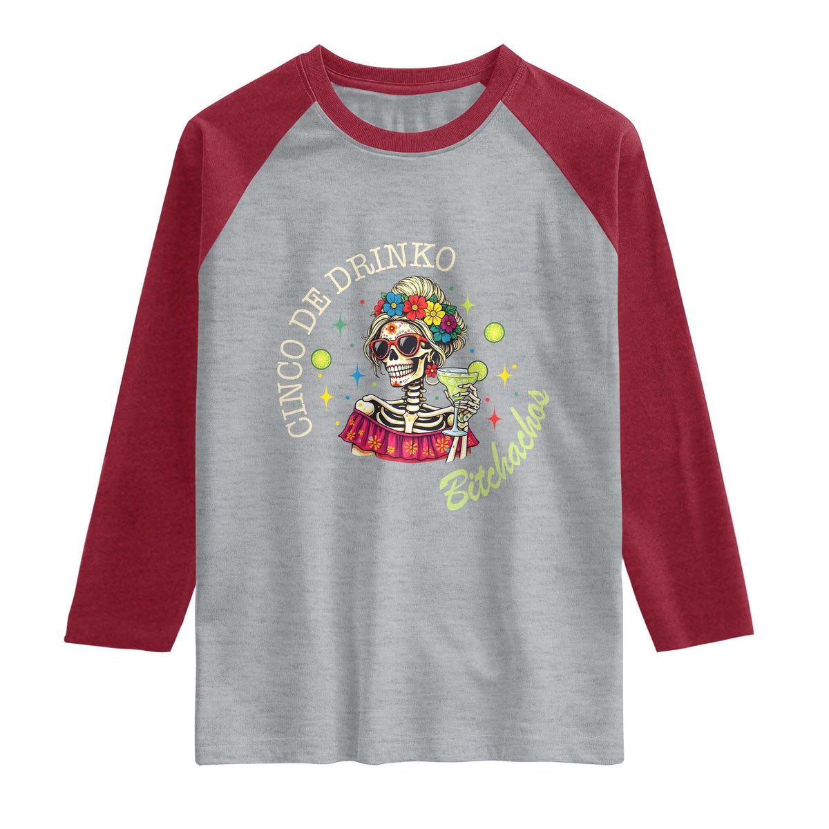 Cinco De Drinko Bitchachos Raglan Shirt Funny Skeleton Drinking Margarita Fiesta Party TS14 Heather Gray Heather Red Print Your Wear