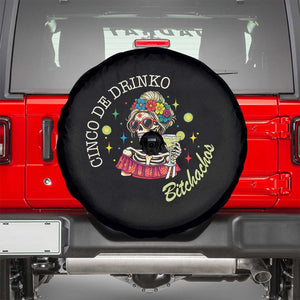 Cinco De Drinko Bitchachos Spare Tire Cover Funny Skeleton Drinking Margarita Fiesta Party TS14 Black Print Your Wear