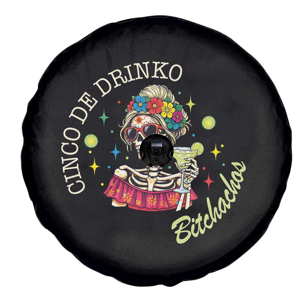 Cinco De Drinko Bitchachos Spare Tire Cover Funny Skeleton Drinking Margarita Fiesta Party TS14 Print Your Wear