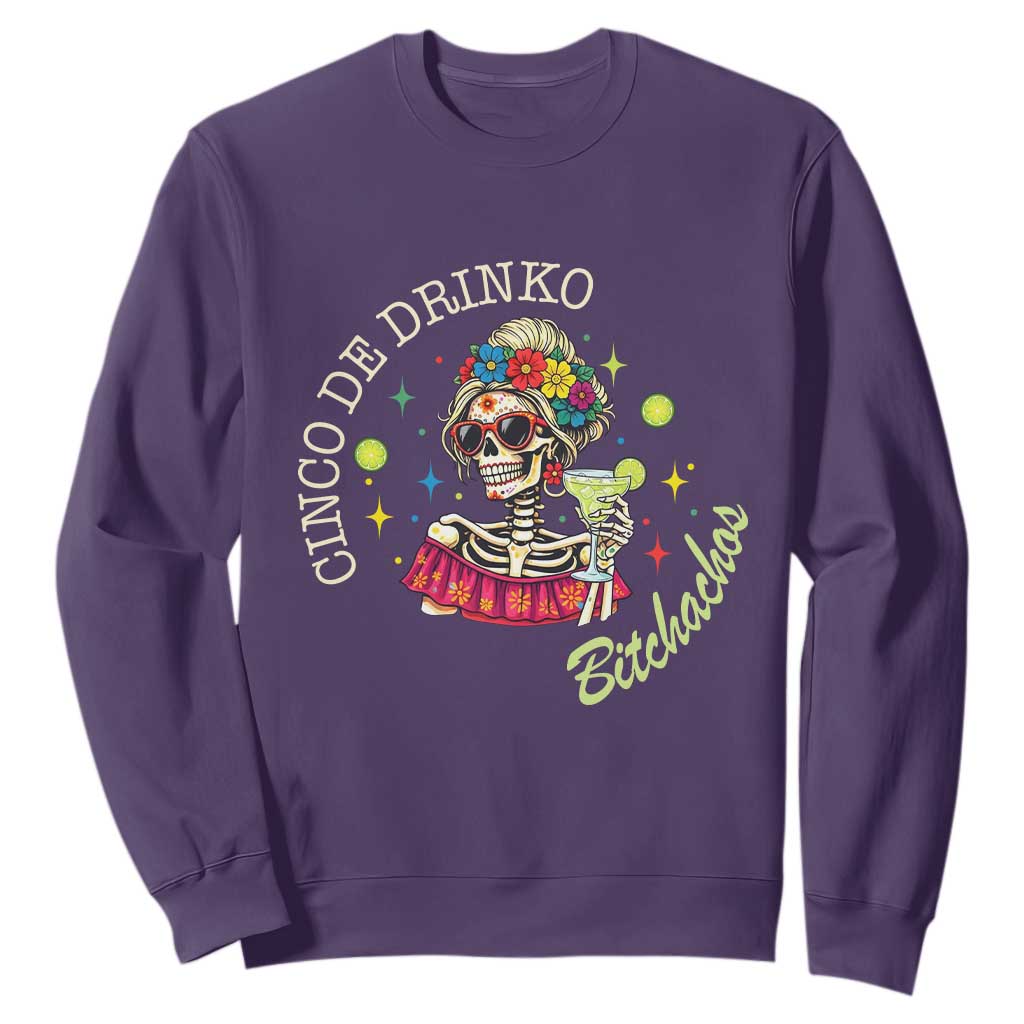 Cinco De Drinko Bitchachos Sweatshirt Funny Skeleton Drinking Margarita Fiesta Party TS14 Purple Print Your Wear